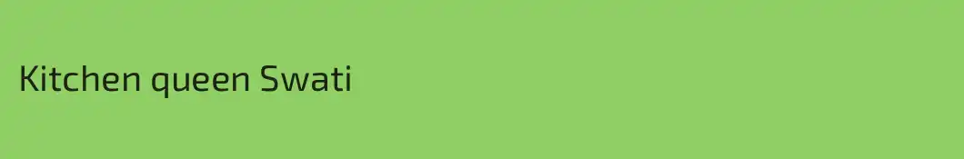 Kitchen queen Swati